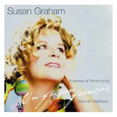 CD Susan Graham: Un Frisson Francais: A Century Of French Song