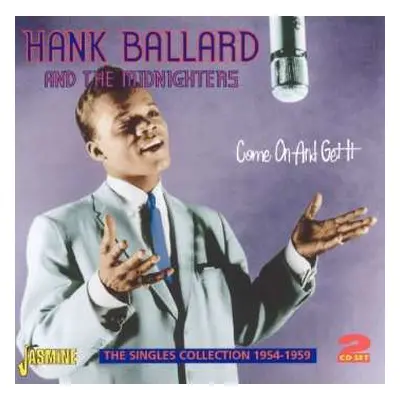 2CD Hank Ballard & The Midnighters: Come On And Get It - The Singles Collection 1954-1959