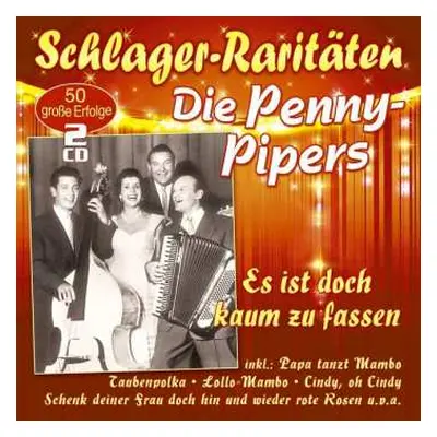 2CD Die Penny-Pipers: Es Ist Doch Kaum Zu Fassen (schlager-raritäten)