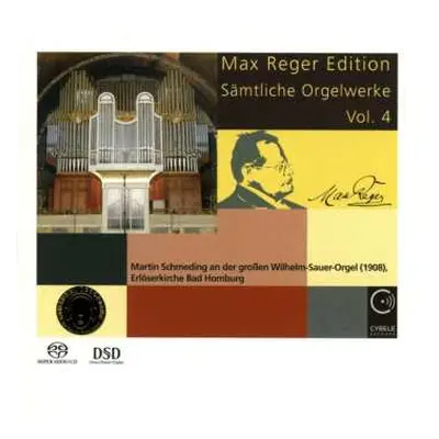 SACD Max Reger: Max Reger Edition - Sämtliche Orgelwerke Vol. 4