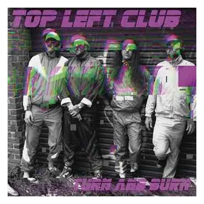 LP Top Left Club: Tunr And Burn