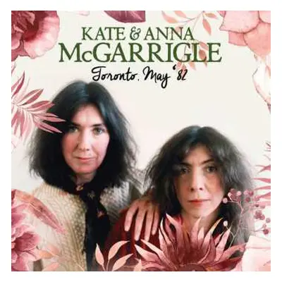 CD Kate & Anna McGarrigle: Toronto, May '82