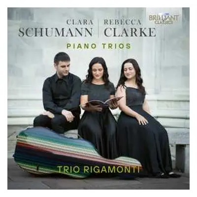 CD Trio Rigamonti: Clara Schumann & Rebecca Clarke: Piano Trios