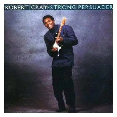 CD Robert Cray: Strong Persuader