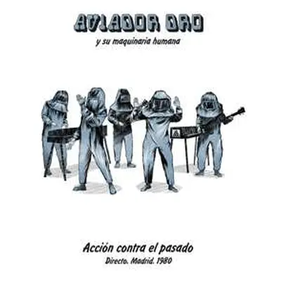 LP Aviador Dro: Acción Contra El Pasado - Directo. Madrid. 1980