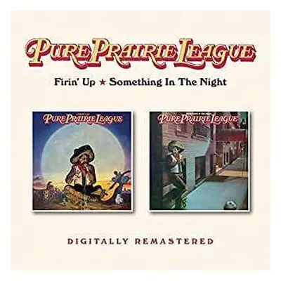 CD Pure Prairie League: Firin' Up / Something In The Night