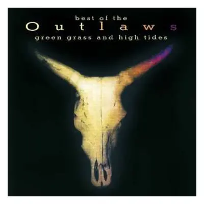 CD Outlaws: Green Grass & High Tides - Best Of