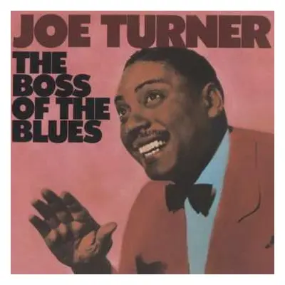 CD Big Joe Turner: The Boss Of The Blues