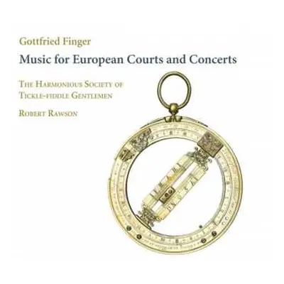 CD Gottfried Finger: Music For European Courts And Concerts