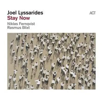 LP Joel Lyssarides: Stay Now