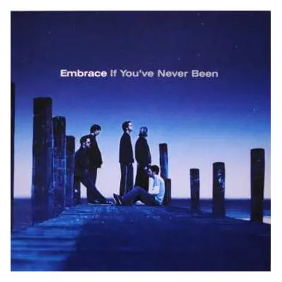 LP Embrace: If You've Never Been