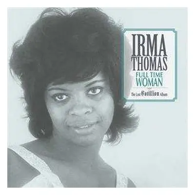 LP Irma Thomas: Full Time Woman (The Lost Cotillion Album) CLR | LTD