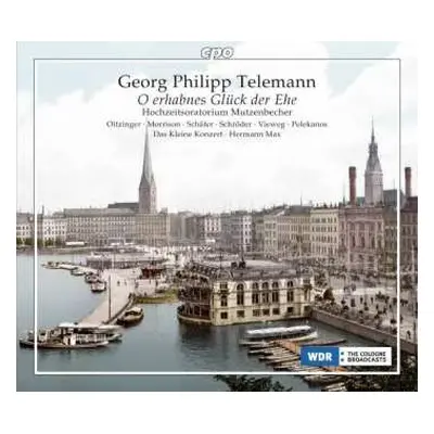 2CD Georg Philipp Telemann: O Erhabnes Glück Der Ehe (Hochzeitsoratorium Mutzenbecher)