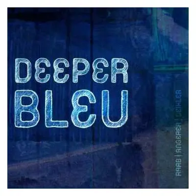 CD Bleu: Deeper