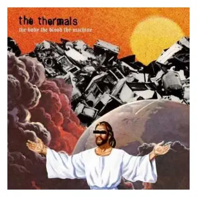 CD The Thermals: The Body The Blood The Machine