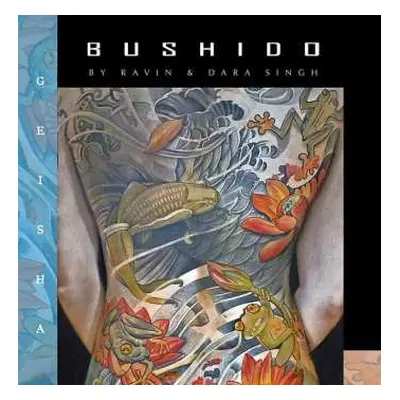 CD Various: Bushido / Geisha - By Ravin & Dara Singh