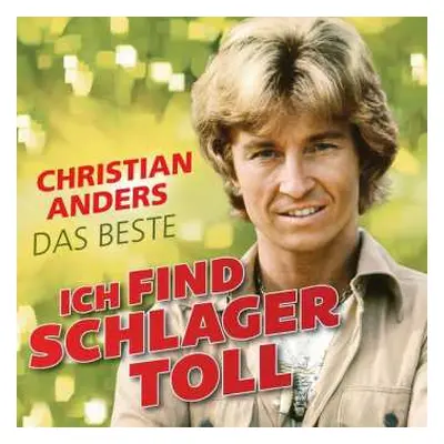 CD Christian Anders: Ich Find Schlager Toll - Das Beste