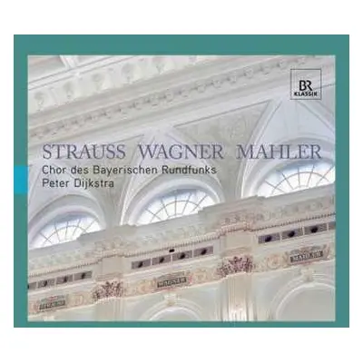 CD Gustav Mahler: Chor Des Bayerischen Rundfunks - Strauss/wagner/mahler