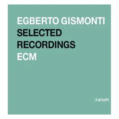 CD Egberto Gismonti: Selected Recordings