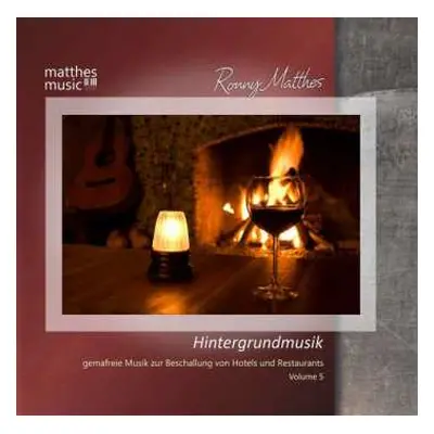 CD Ronny Matthes: Hintergrundmusik Vol. 5: Gemafreie Musik Zur Beschallung Von Hotels & Restaura