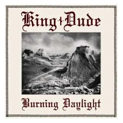 CD King Dude: Burning Daylight