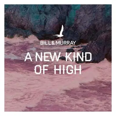 CD Bill And Murray: A New Kind Of High LTD