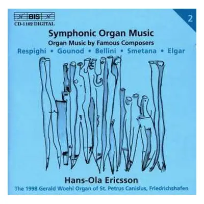 CD Ottorino Respighi: Hans-ola Ericsson - Symphonic Organ Music Vol.2