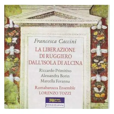 CD Francesca Caccini: La Liberazione Di Ruggiero Dall'Isola Di Alcina