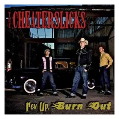 CD The Cheaterslicks: Rev Up, Burn Out