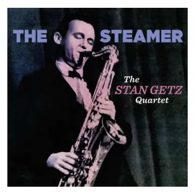 CD Stan Getz Quartet: The Steamer