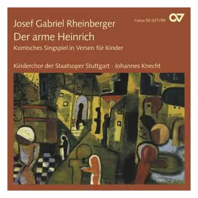 CD Josef Rheinberger: Der Arme Heinrich (Komisches Singspiel In Versen Für Kinder)