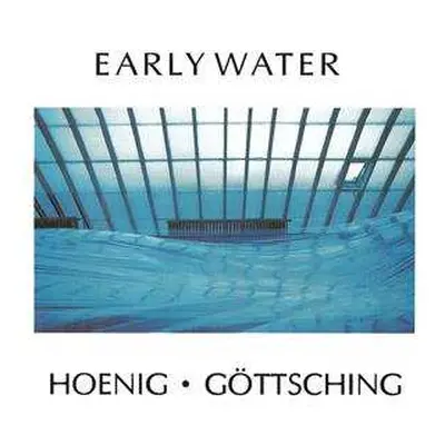 LP Manuel Göttsching: Early Water