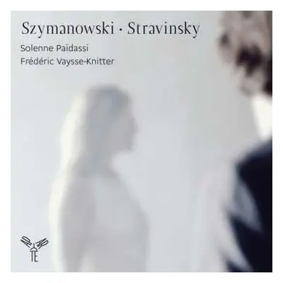 CD Solenne Païdassi: Szymanowski • Stravinsky