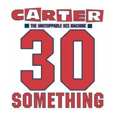 3CD/DVD Carter The Unstoppable Sex Machine: 30 Something DLX