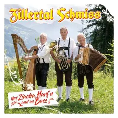 CD Zillertal Schmiss: Mit Ziacha, Harf'n Und An Bass