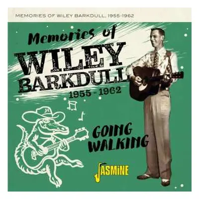 CD Wiley Barkdull: Memories Of Wiley Barkdull 1955 - 1962: Going Walking