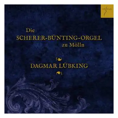 CD Michael Praetorius: Dagmar Lübking - Die Scherer-bünting-orgel Zu Mölln