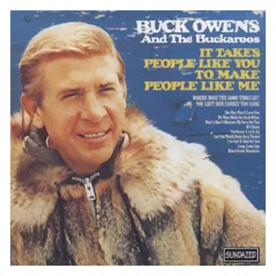 CD Buck Owens And His Buckaroos: It Takes People Like You To Make People Like Me