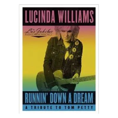 CD Lucinda Williams: Runnin' Down A Dream: A Tribute To Tom Petty