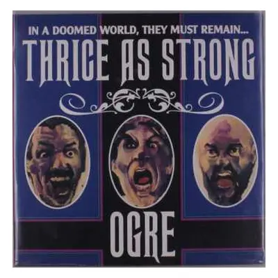 LP Ogre: Thrice As Strong