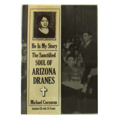 3CD Arizona Dranes: He Is My Story - The Sanctified Soul Of Arizona Dranes