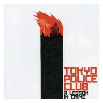 CD Tokyo Police Club: A Lesson In Crime