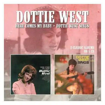 CD Dottie West: Here Comes My Baby + Dottie West Sings