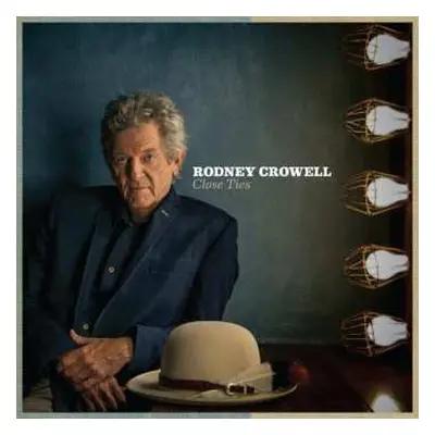 LP Rodney Crowell: Close Ties