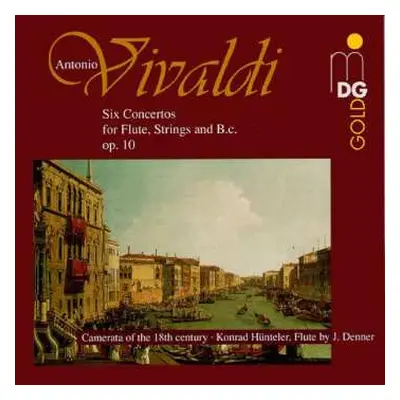 CD Antonio Vivaldi: Six Concertos For Flute, Strings And B.c. Op. 10