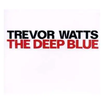 CD Trevor Watts: The Deep Blue