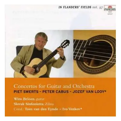 CD Piet Swerts Peter Cabus Jozef Van Looy: In Flanders' Fields 57: Concertos For Guitar And Orch