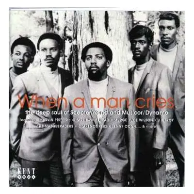 CD Various: When A Man Cries - The Deep Soul Of Scepter/Wand And Musicor/Dynamo