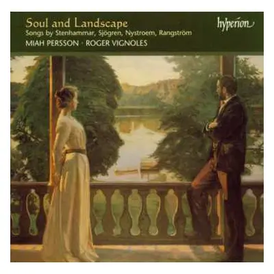 CD Roger Vignoles: Soul And Landscape (Songs By Stenhammar, Sjögren, Nystroem, Rangström)