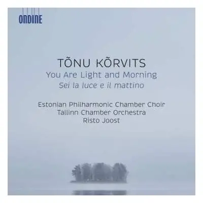 CD Estonian Philharmonic Chamber Choir: You Are Light And Morning = Sei La Luce E Il Mattino